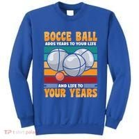 Bocce Ball Adds Years To Your Life Bocce Ball Funny Gift Sweatshirt thumb 0