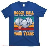 Bocce Ball Adds Years To Your Life Bocce Ball Funny Gift T-Shirt thumb 0