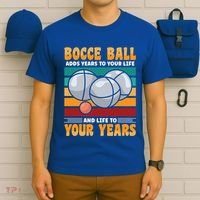 Bocce Ball Adds Years To Your Life Bocce Ball Funny Gift T-Shirt thumb 6