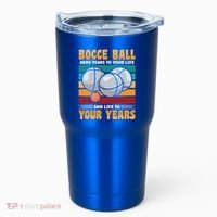 Bocce Ball Adds Years To Your Life Bocce Ball Funny Gift Tumbler thumb 0
