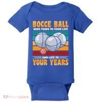 Bocce Ball Adds Years To Your Life Bocce Ball Funny Gift Baby Bodysuit thumb 0