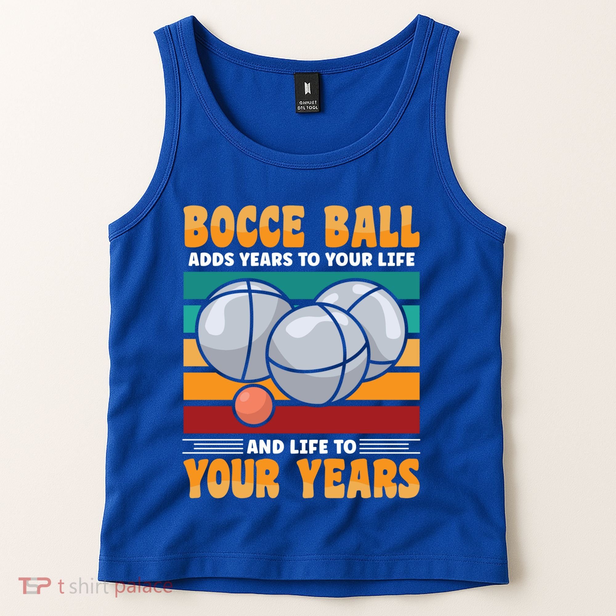 Bocce Ball Adds Years To Your Life Bocce Ball Funny Gift Tank Top
