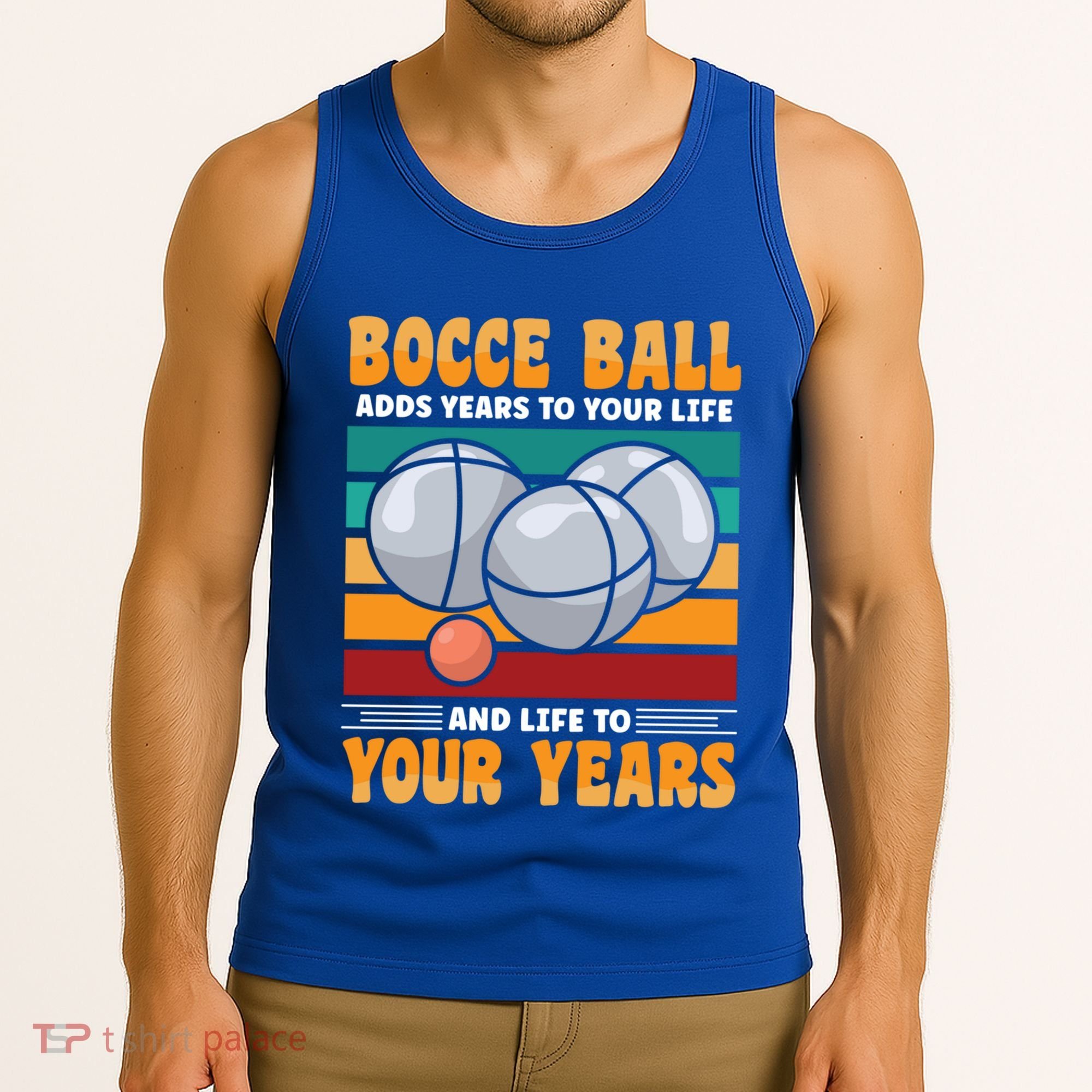 Bocce Ball Adds Years To Your Life Bocce Ball Funny Gift Tank Top