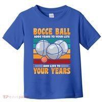 Bocce Ball Adds Years To Your Life Bocce Ball Funny Gift Toddler T-Shirt thumb 0