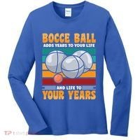 Bocce Ball Adds Years To Your Life Bocce Ball Funny Gift Women's Long Sleeve Shirt thumb 0