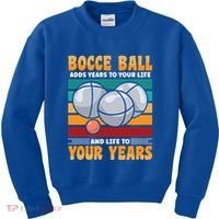 Bocce Ball Adds Years To Your Life Bocce Ball Funny Gift Kids Sweatshirt thumb 0