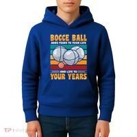 Bocce Ball Adds Years To Your Life Bocce Ball Funny Gift Kids Hoodie thumb 4