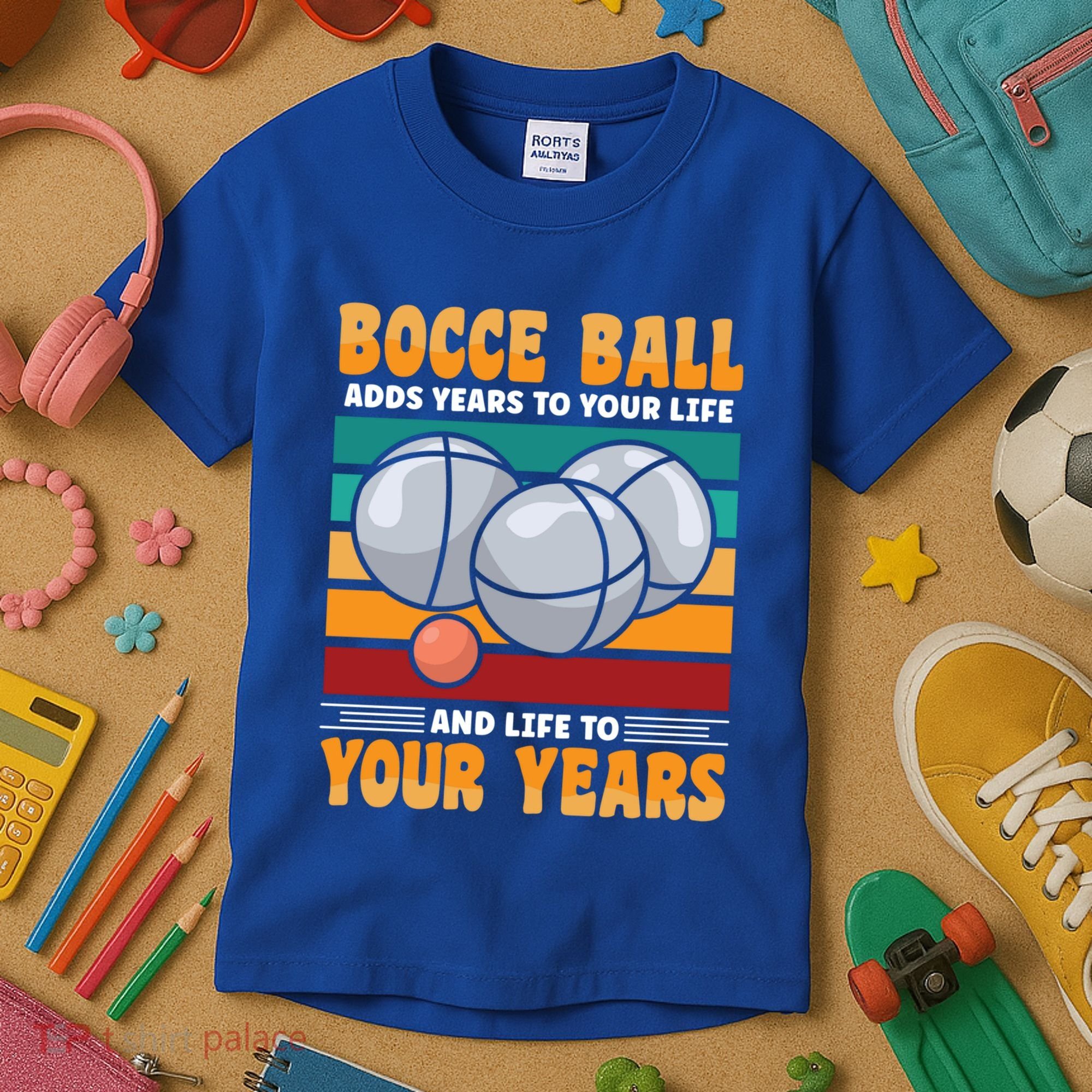 Bocce Ball Adds Years To Your Life Bocce Ball Funny Gift Kids T-Shirt