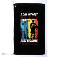 Basketball Bball A Day Without Basketball Is Like... Just Golf Towel thumb 0