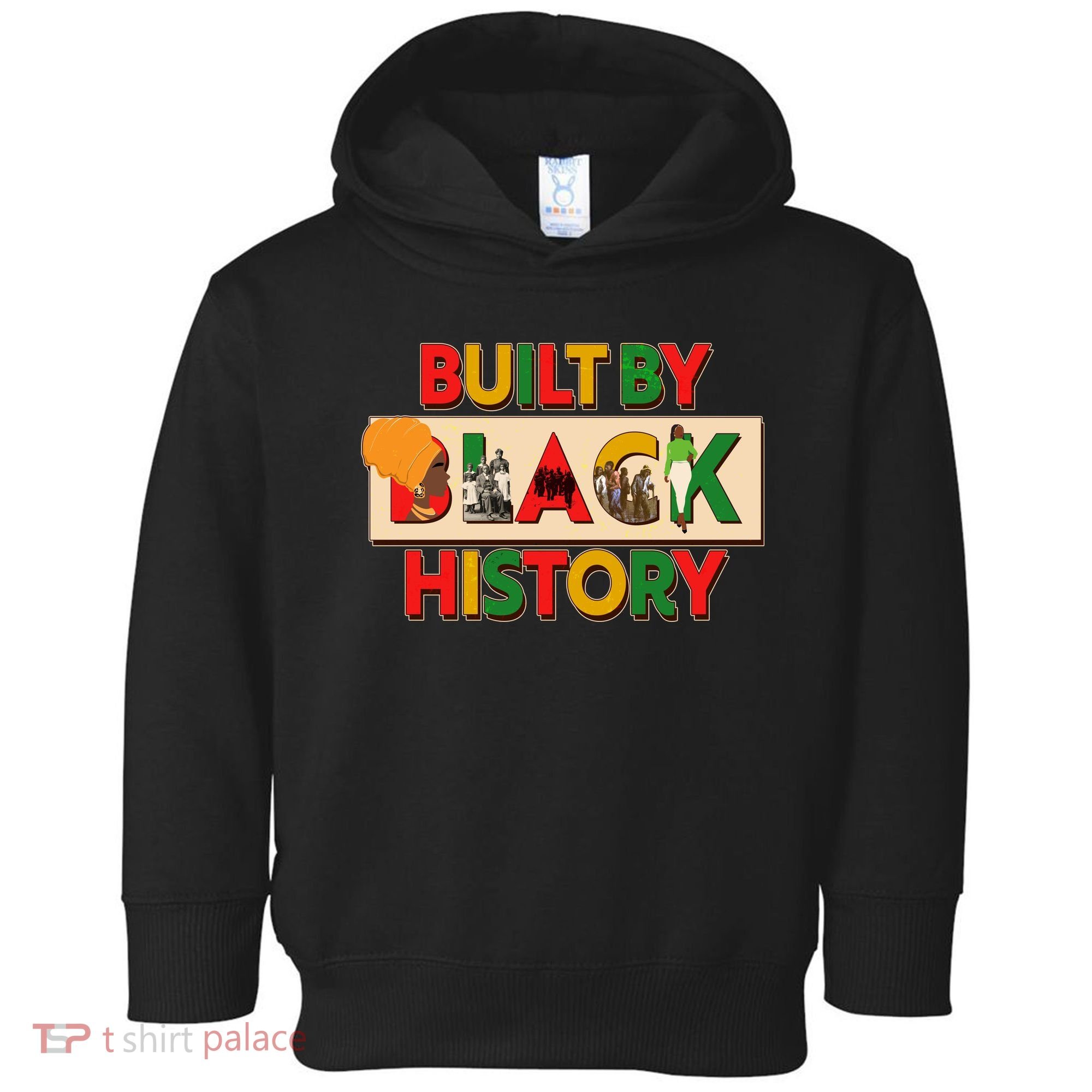 Built By Black History African American Culture Toddler Hoodie