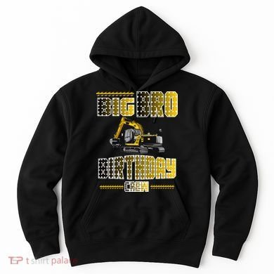 Big Bro Brother Birthday Crew Party Excavator Hoodie