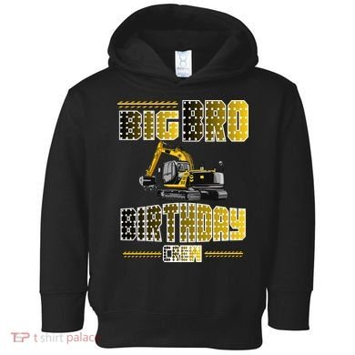 Big Bro Brother Birthday Crew Party Excavator Toddler Hoodie