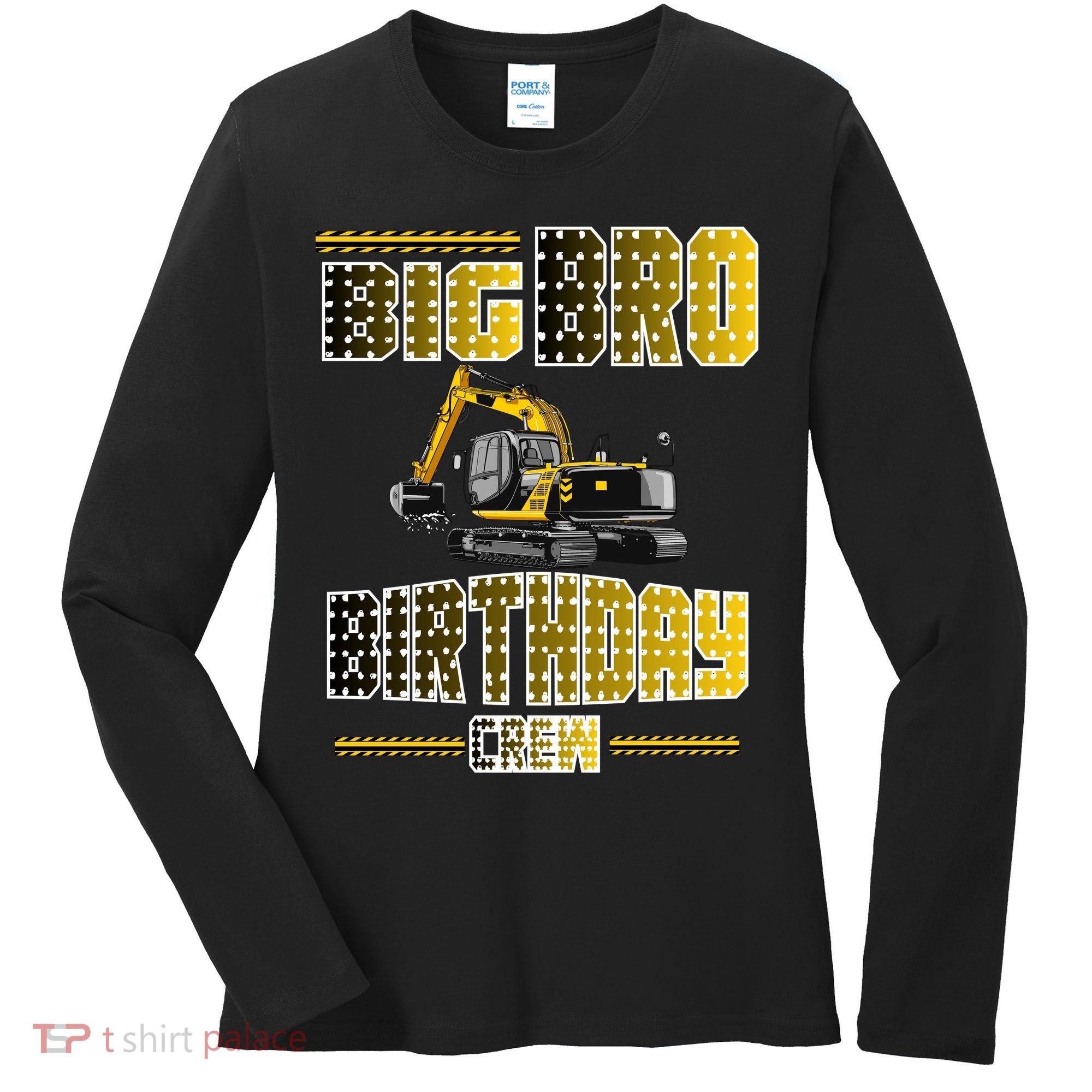 Big Bro Brother Birthday Crew Party Excavator Women's Long Sleeve Shirt
