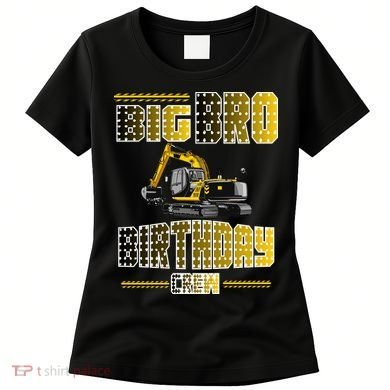 Big Bro Brother Birthday Crew Party Excavator Women's T-Shirt