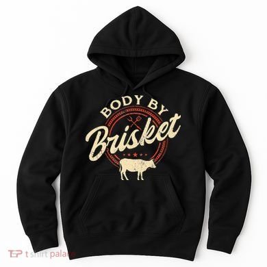 Body By Brisket Pitmaster BBQ Lover Smoker Grilling Hoodie