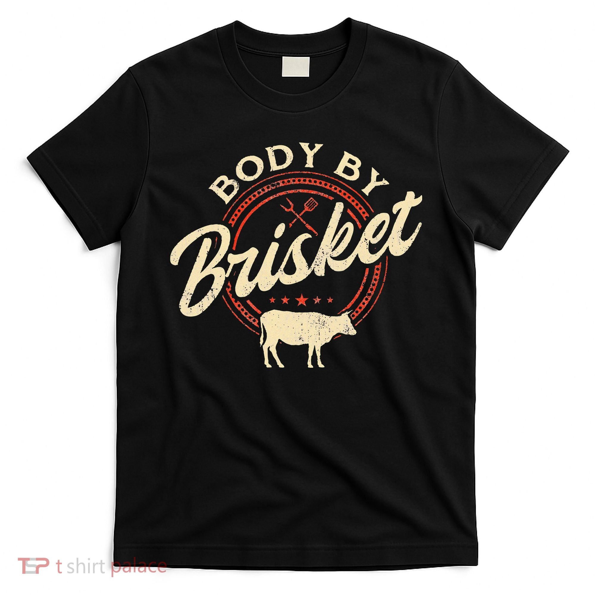 Body By Brisket Pitmaster BBQ Lover Smoker Grilling T-Shirt