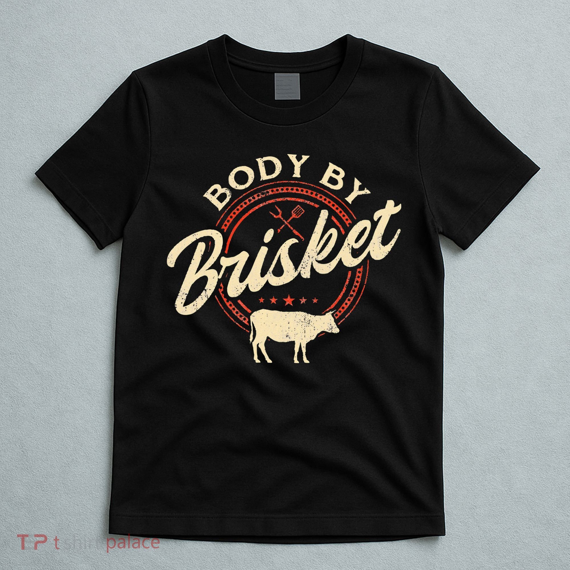 Body By Brisket Pitmaster BBQ Lover Smoker Grilling T-Shirt