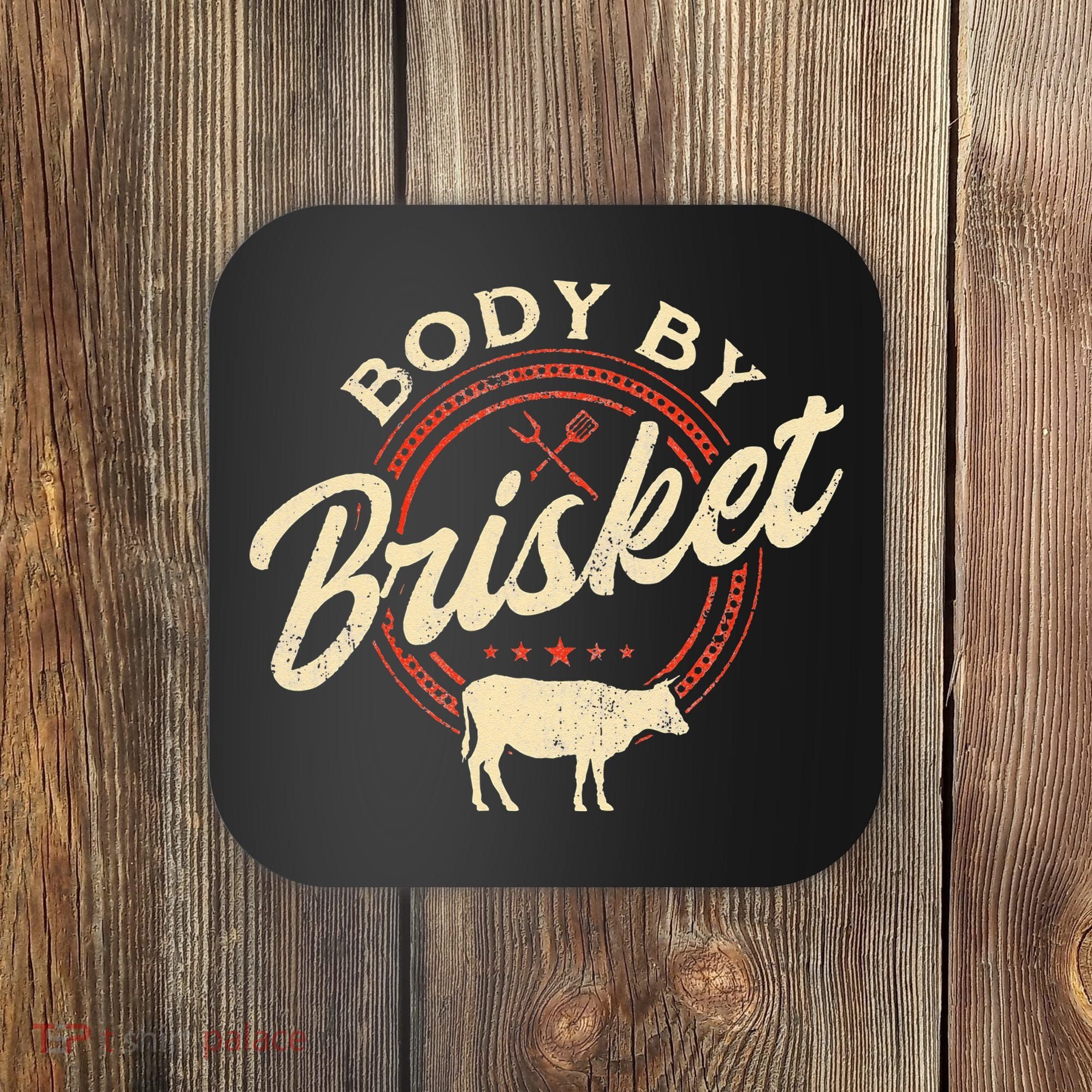 Body By Brisket Pitmaster BBQ Lover Smoker Grilling Coaster