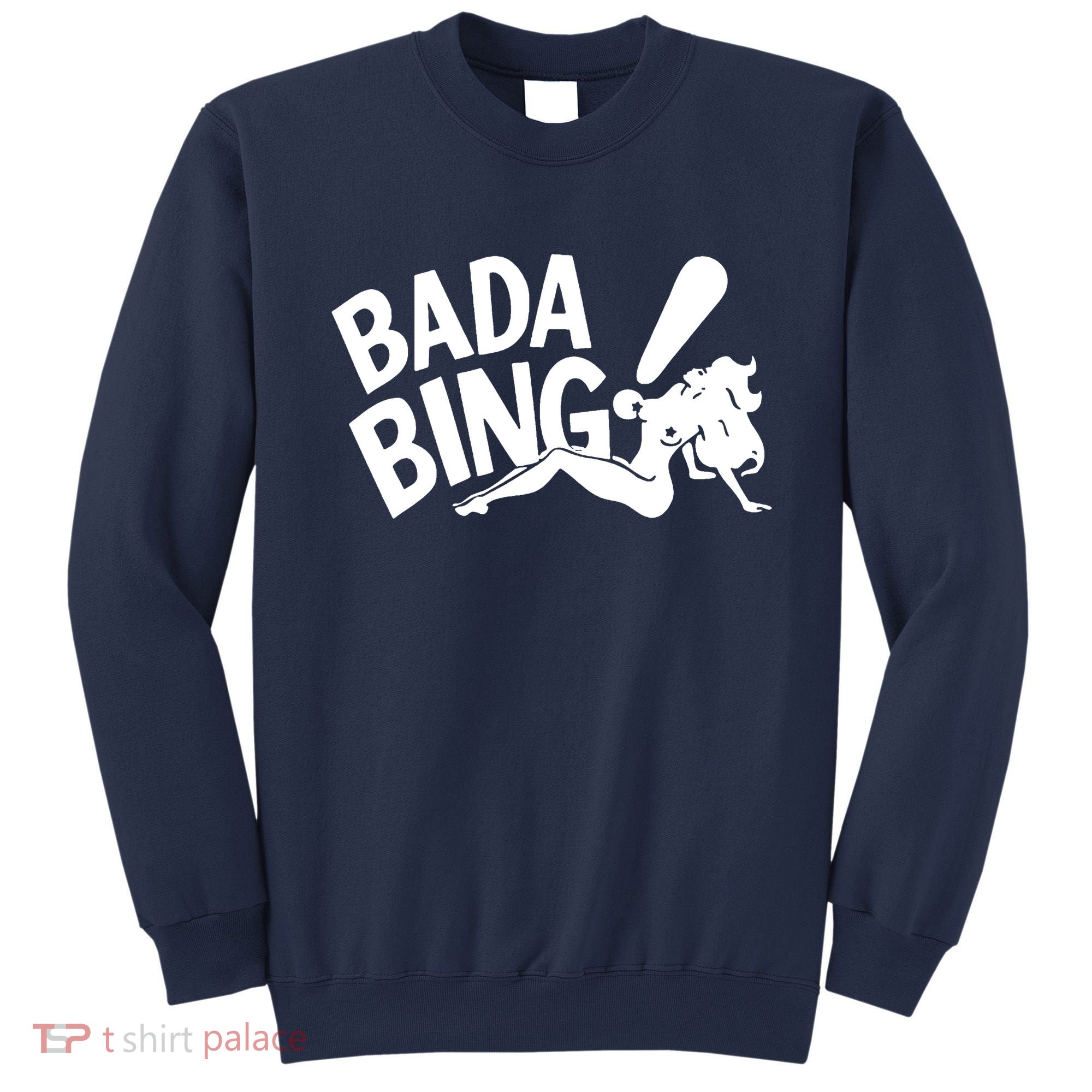 Bada Bing Sweatshirt