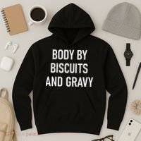 Body By Biscuits And Gravy Funny Jokes Sarcastic Hoodie thumb 3