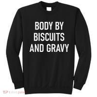 Body By Biscuits And Gravy Funny Jokes Sarcastic Sweatshirt thumb 0
