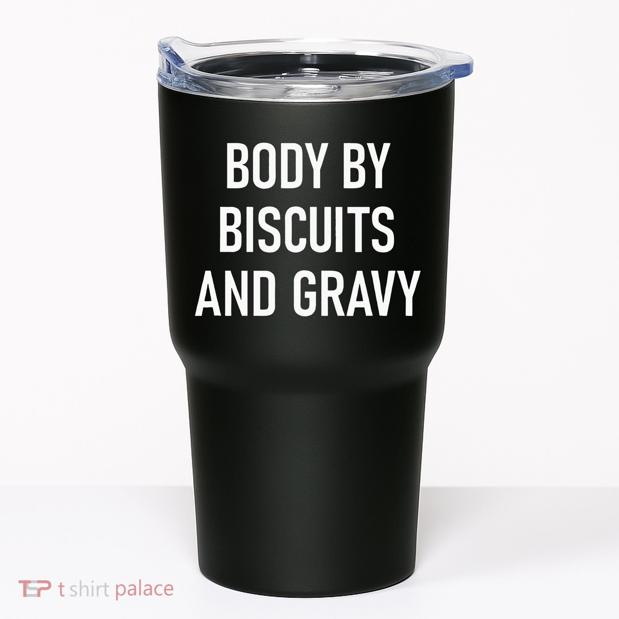 Body By Biscuits And Gravy Funny Jokes Sarcastic Tumbler