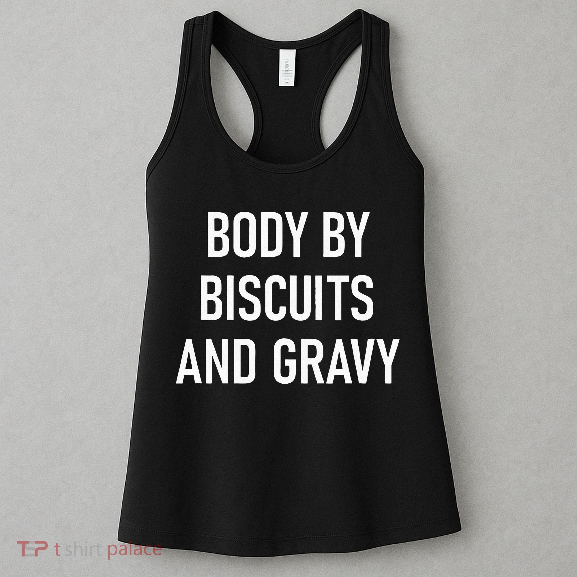 Body By Biscuits And Gravy Funny Jokes Sarcastic Women's Tank Top