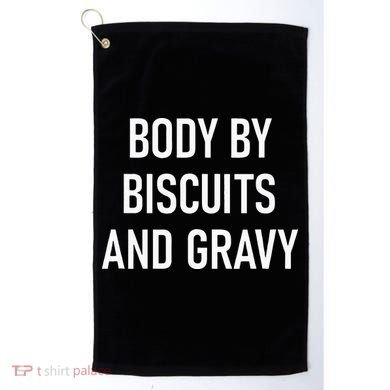 Body By Biscuits And Gravy Funny Jokes Sarcastic Golf Towel