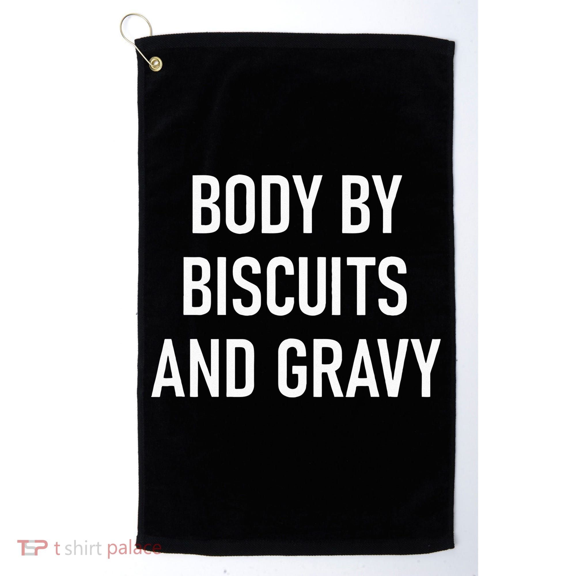 Body By Biscuits And Gravy Funny Jokes Sarcastic Golf Towel