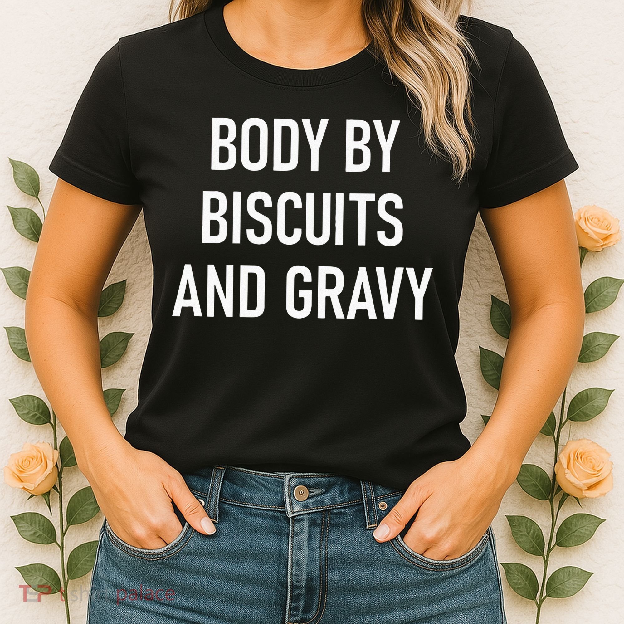 Body By Biscuits And Gravy Funny Jokes Sarcastic Women's T-Shirt