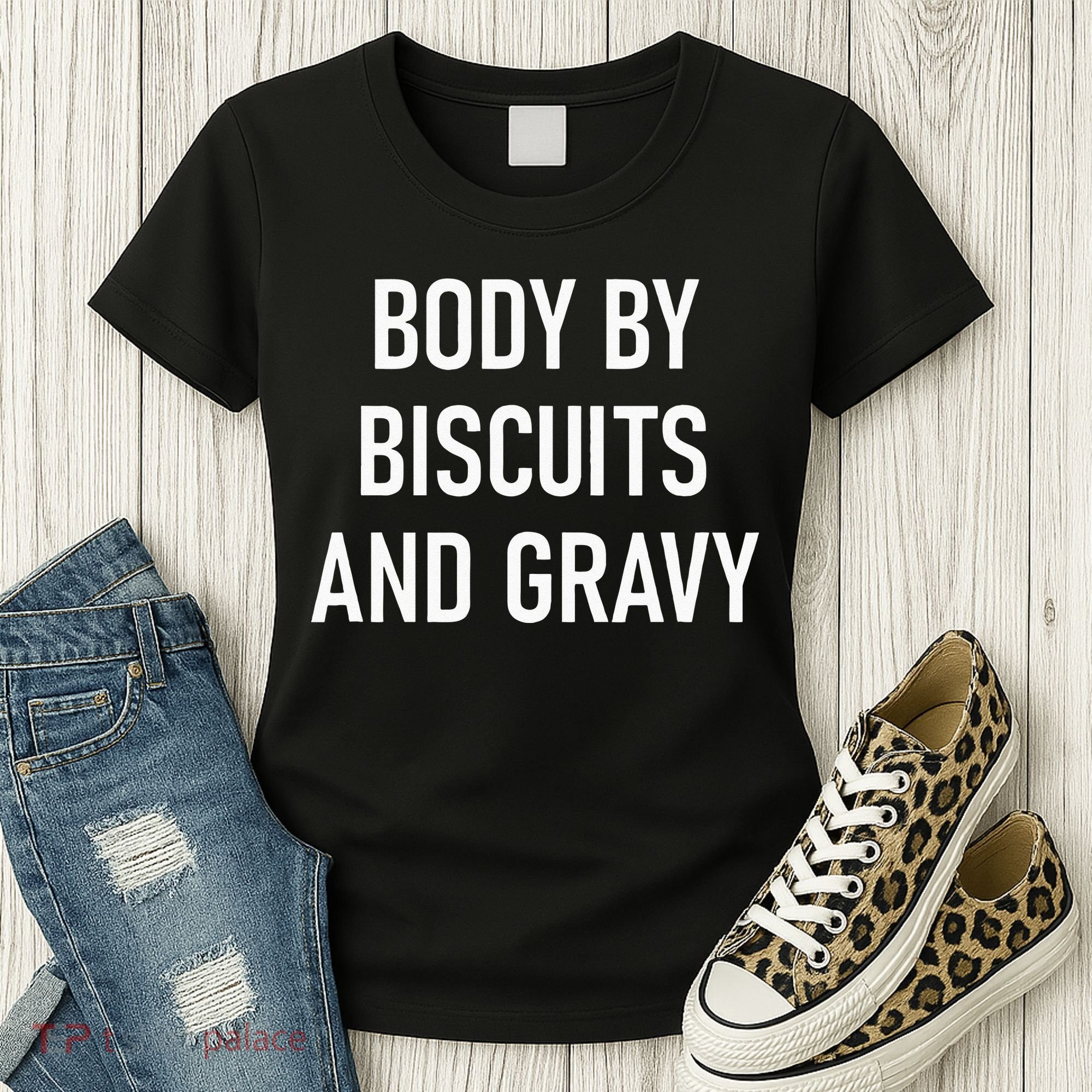 Body By Biscuits And Gravy Funny Jokes Sarcastic Women's T-Shirt