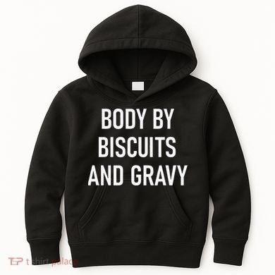 Body By Biscuits And Gravy Funny Jokes Sarcastic Kids Hoodie