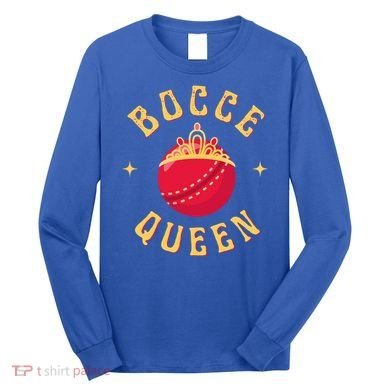 Bocce Bocci Ball Queen Cool Gift Long Sleeve Shirt