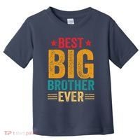 Best Big Brother Ever Big Brother Toddler T-Shirt thumb 0