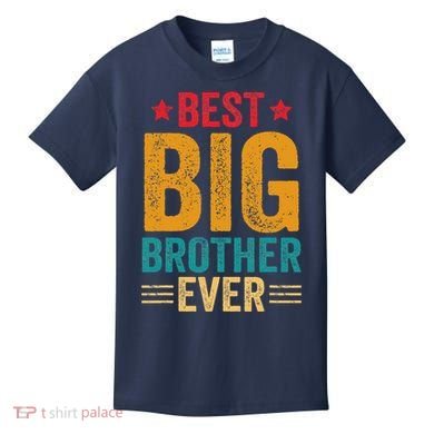 Best Big Brother Ever Big Brother Kids T-Shirt
