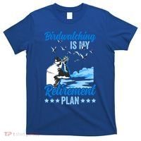 Birdwatcher Birding Birdwatching Retiret Plan Gift T-Shirt thumb 0