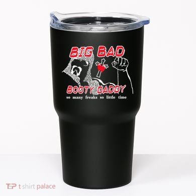 Big Bad Booty Daddy So Many Freaks So Little Time Tumbler