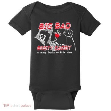Big Bad Booty Daddy So Many Freaks So Little Time Baby Bodysuit