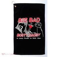 Big Bad Booty Daddy So Many Freaks So Little Time Golf Towel thumb 0