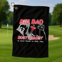 Big Bad Booty Daddy So Many Freaks So Little Time Golf Towel thumb 1