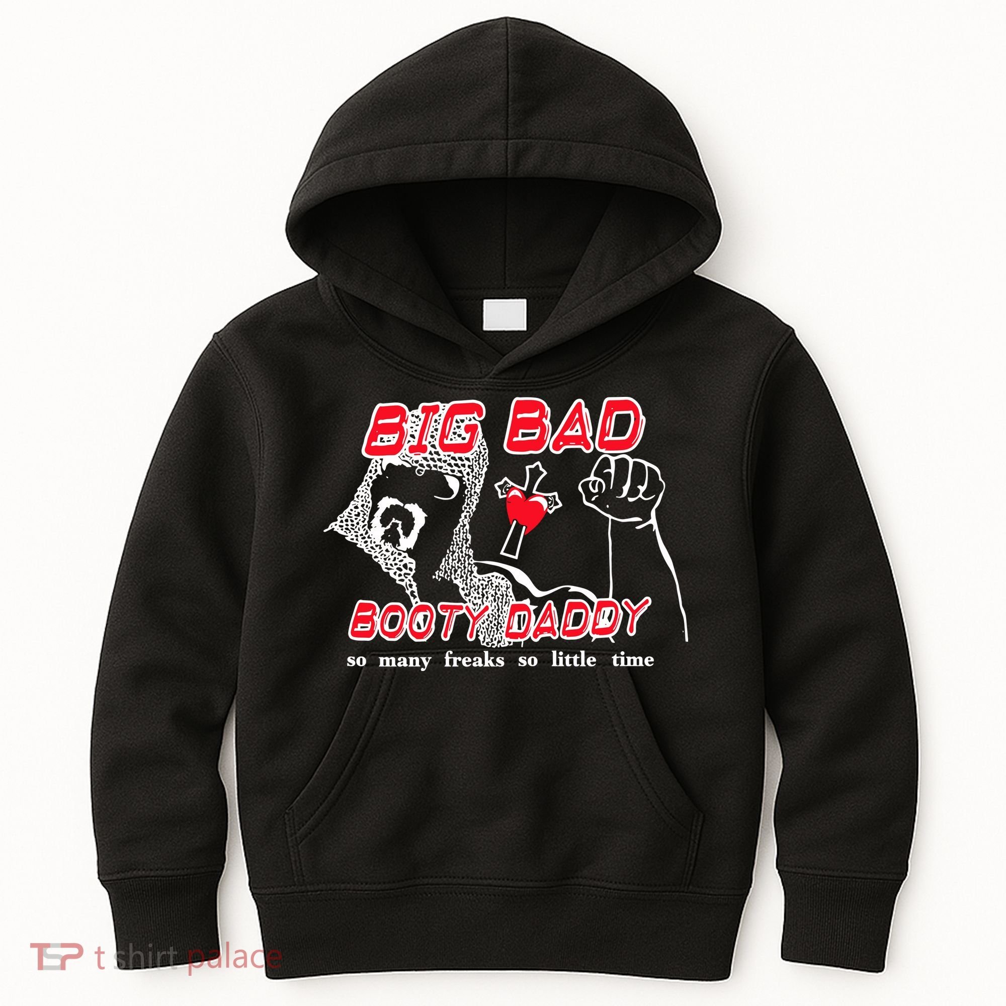 Big Bad Booty Daddy So Many Freaks So Little Time Kids Hoodie