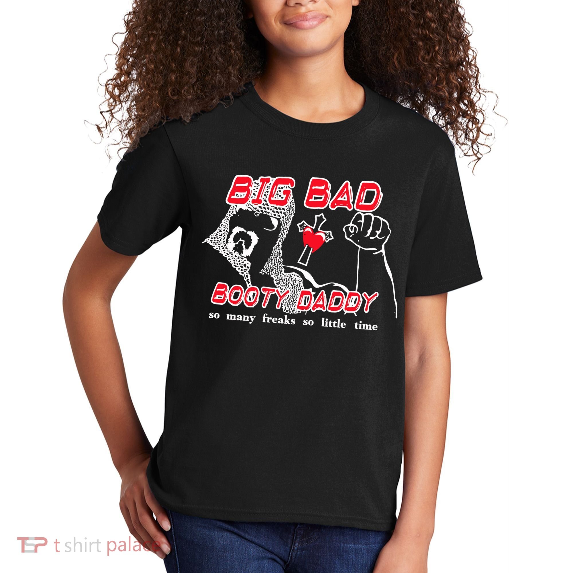 Big Bad Booty Daddy So Many Freaks So Little Time Kids T-Shirt