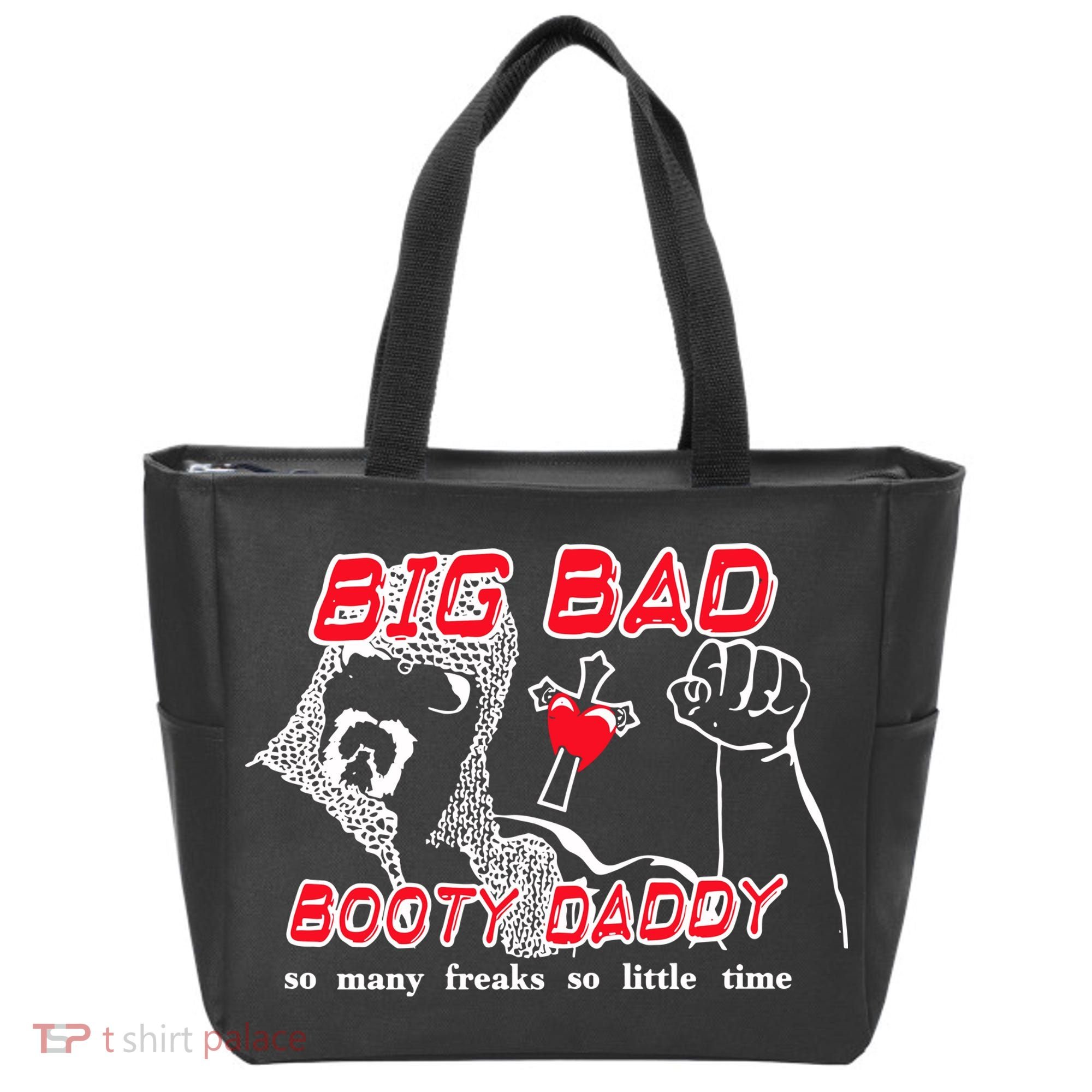 Big Bad Booty Daddy So Many Freaks So Little Time Tote Bag