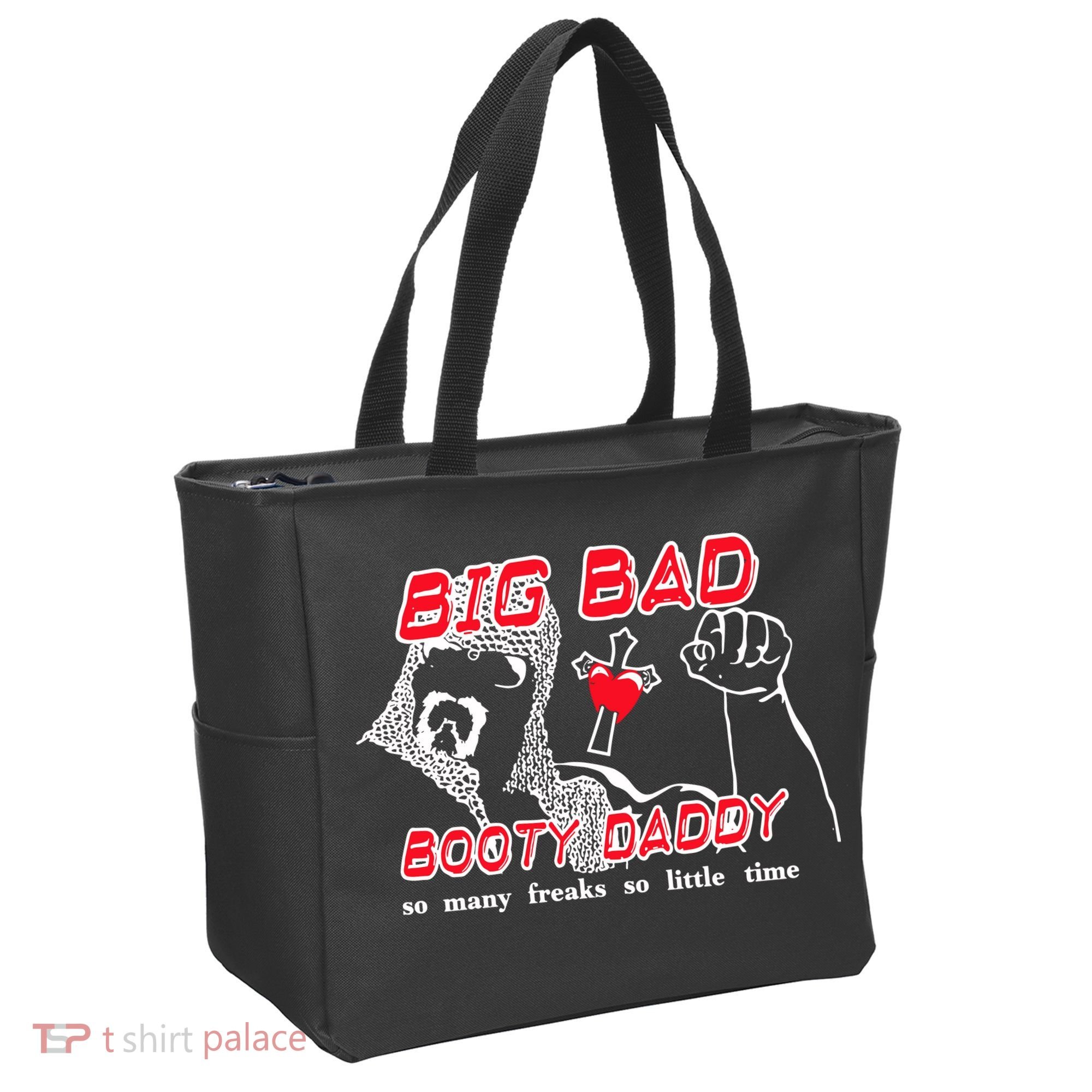 Big Bad Booty Daddy So Many Freaks So Little Time Tote Bag