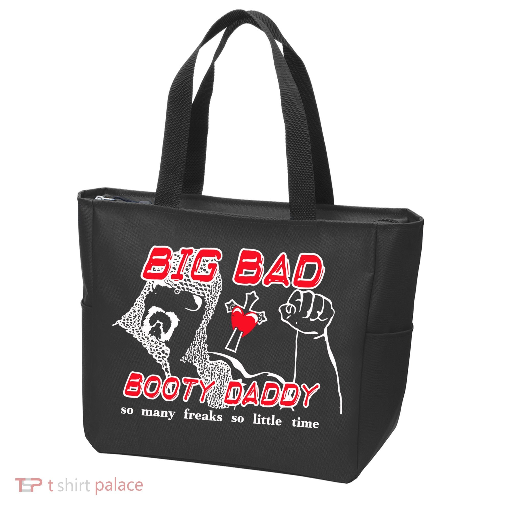 Big Bad Booty Daddy So Many Freaks So Little Time Tote Bag