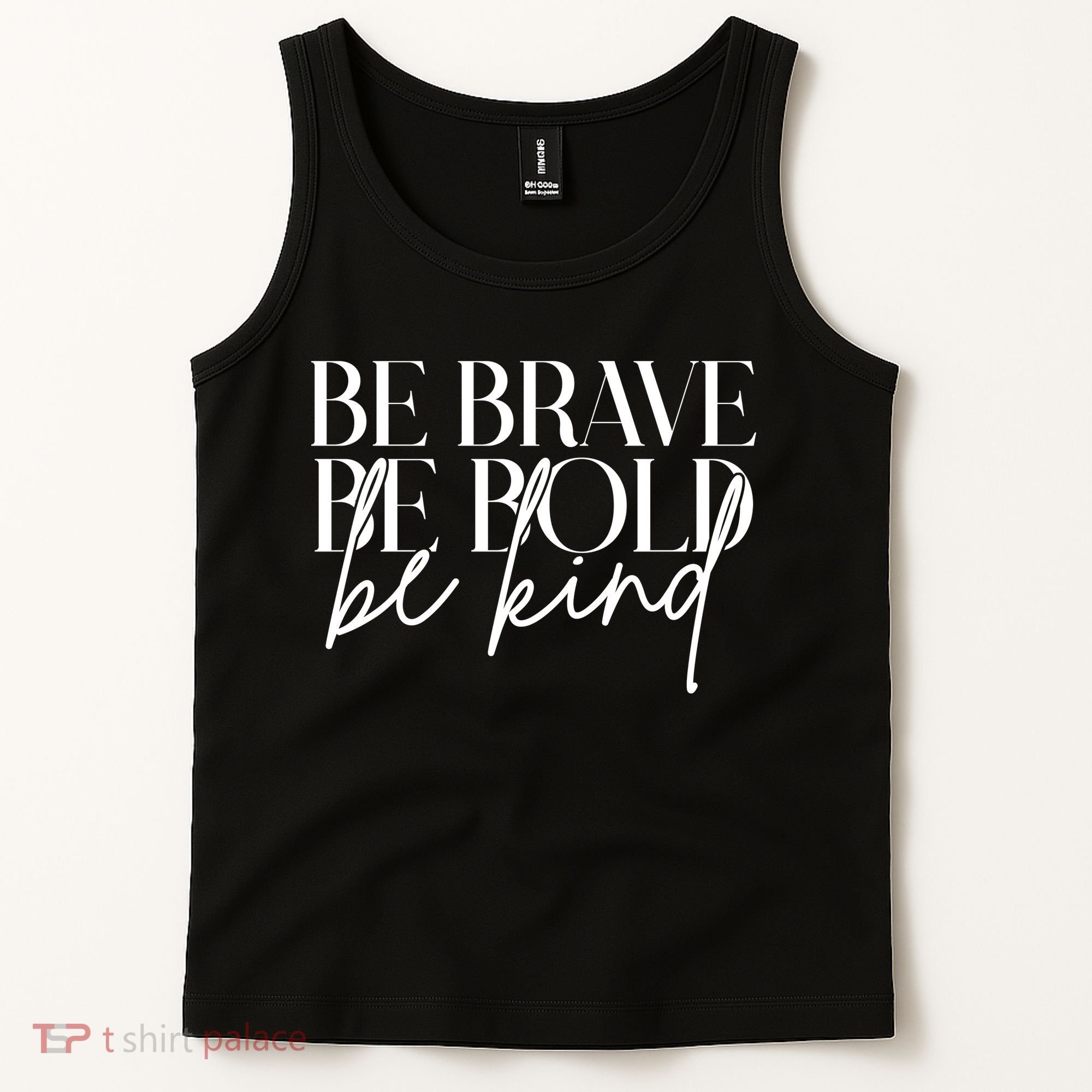 Be Brave Be Bold Be Kind Quote Tank Top