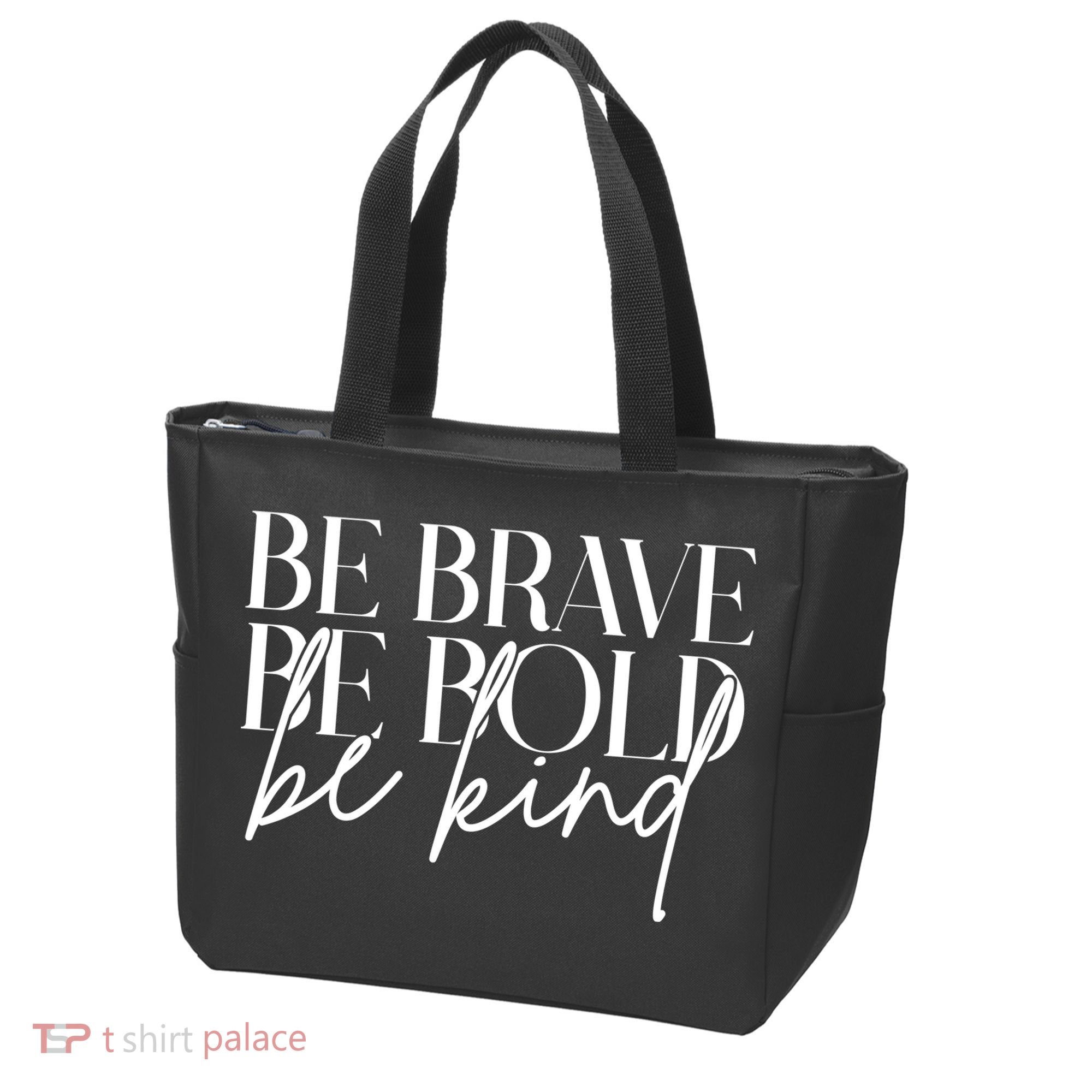 Be Brave Be Bold Be Kind Quote Tote Bag