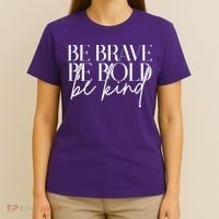 Be Brave Be Bold Be Kind Quote T-Shirt thumb 4