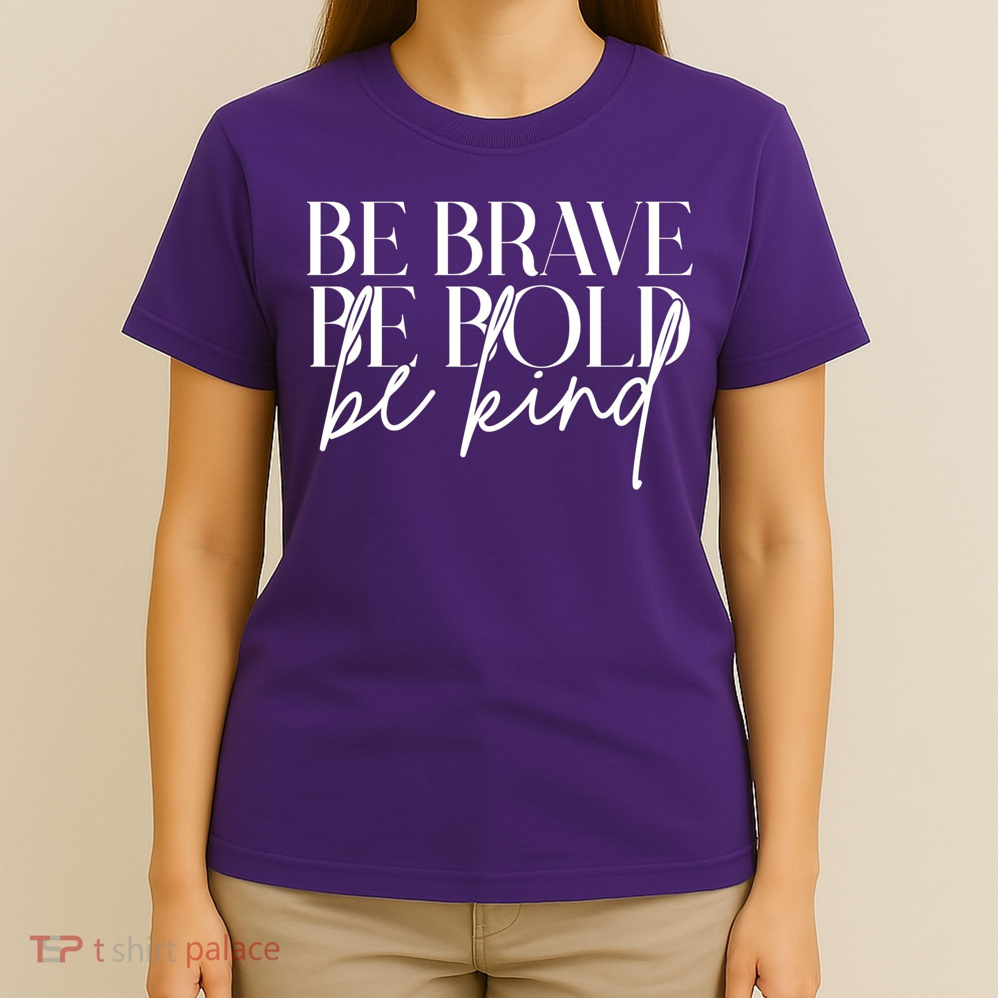 Be Brave Be Bold Be Kind Quote T-Shirt