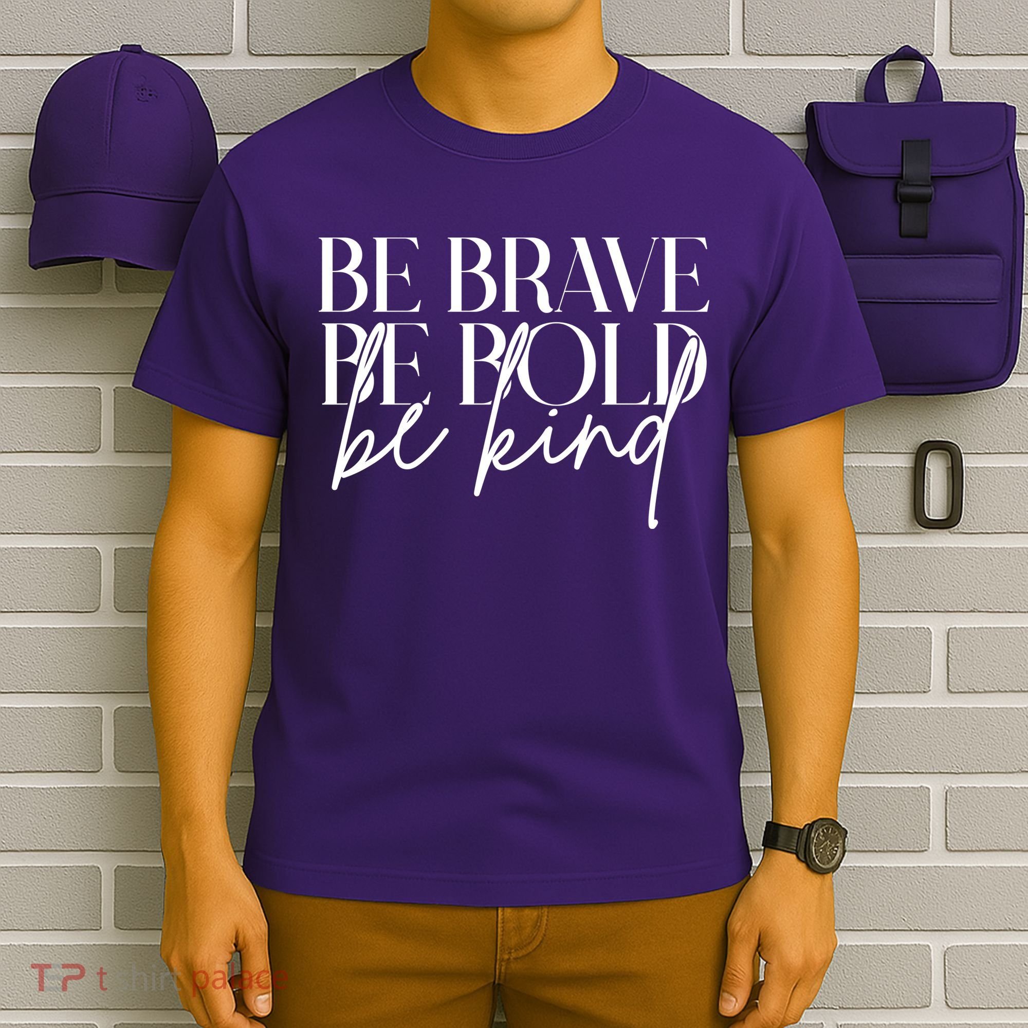 Be Brave Be Bold Be Kind Quote T-Shirt